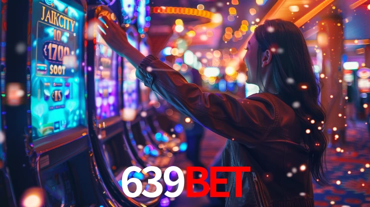 639bet: Jogos de Caça-Níqueis-Altas Recompensas, Roleta-Velocidade, Blackjack-Desafios Máximos